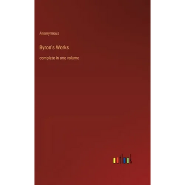 Byron's Works: complete in one volume