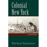 Colonial New York: A History