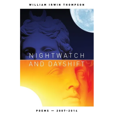 Nightwatch and Dayshift: Poems 2007-2014