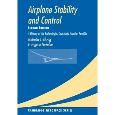 Airplane Stability and Control: A History of the Technologies That Made Aviation Possible