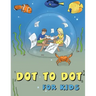 Dot to Dot for Kids: Sea Animals