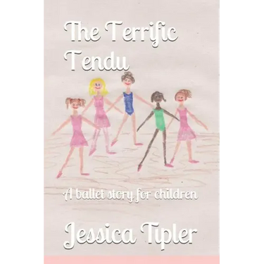 The Terrific Tendu: A Ballet Story for Children