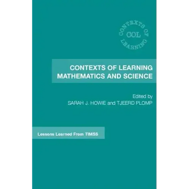 Contexts of Learning Mathematics and Science: Lessons Learned from Timss