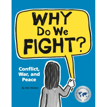 Why Do We Fight?: Conflict, War, and Peace