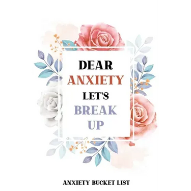 Dear Anxiety Let's Break Up Anxiety Bucket List: Dreams Bucket List for Anxiety and Mood Trackers With Anxiety Symptom Book, Stress Relief Gifts, Thou