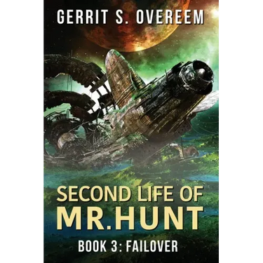 Second Life of Mr. Hunt: Book 3: Failover
