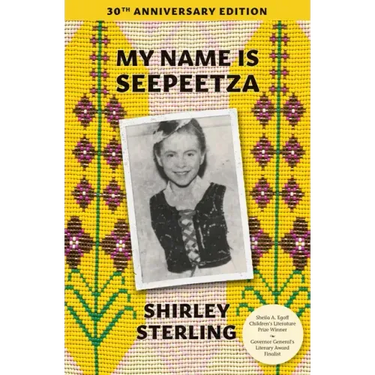 My Name Is Seepeetza: 30th Anniversary Edition