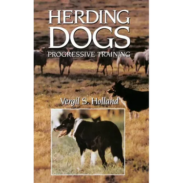Herding Dogs: Progressive Training