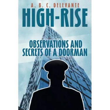 High-Rise Observations and Secrets of a Doorman