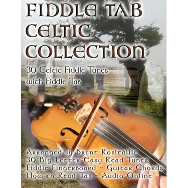 Fiddle Tab - Celtic Collection: 30 Celtic Fiddle Tunes with Easy Read Tablature and Notes