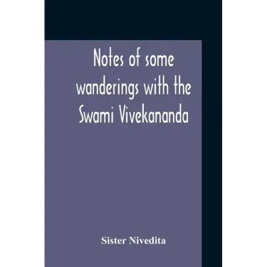 Notes Of Some Wanderings With The Swami Vivekananda