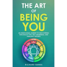 The Art of Being You: An Enneagram Journey to Discovering Personality Type, Self-Awareness, and Personal Growth