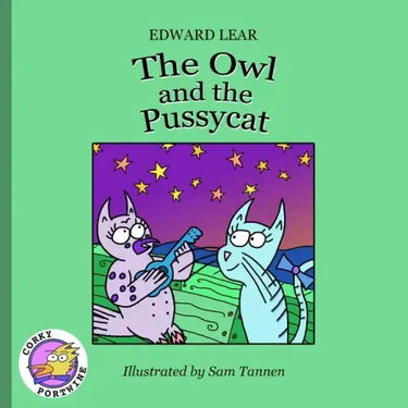The Owl And The Pussycat: Corky Portwine Illustrated Edition