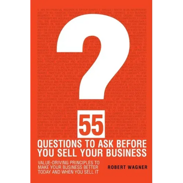 55 Questions to Ask Before You Sell Your Business