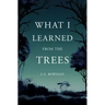 What I Learned from the Trees