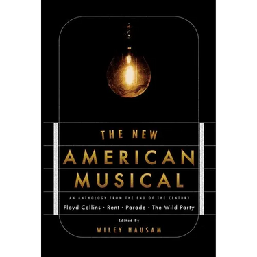 The New American Musical: An Anthology from the End of the 20th Century