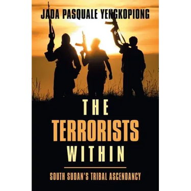 The Terrorists Within: South Sudan's Tribal Ascendancy
