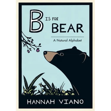 B Is for Bear: A Natural Alphabet Book