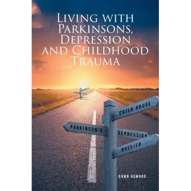 Living with Parkinsons, Depression and Childhood Trauma
