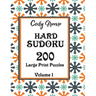 Hard Sudoku: 200 Large Print Puzzles Volume 1