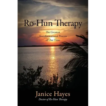 Ro-Hun Therapy: The Greatest Transformational Process of Our Time