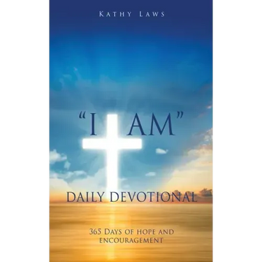"I AM" Daily Devotional: 365 Days of hope and encouragement
