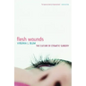 Flesh Wounds: Culture of Cosmetic Surgery