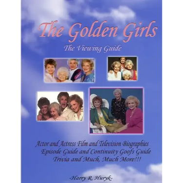The Golden Girls - The Ultimate Viewing Guide