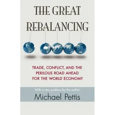 The Great Rebalancing: Trade, Conflict, and the Perilous Road Ahead for the World Economy - Updated Edition