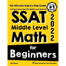 SSAT Middle Level Math for Beginners: The Ultimate Step by Step Guide to Preparing for the SSAT Middle Level Math Test