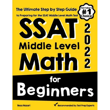 SSAT Middle Level Math for Beginners: The Ultimate Step by Step Guide to Preparing for the SSAT Middle Level Math Test