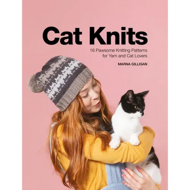 Cat Knits: 16 Pawsome Knitting Patterns for Yarn and Cat Lovers