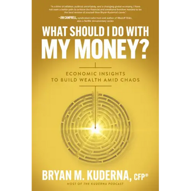 What Should I Do with My Money?: Economic Insights to Build Wealth Amid Chaos