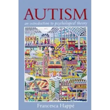 Autism: An Introduction to Psychological Theory