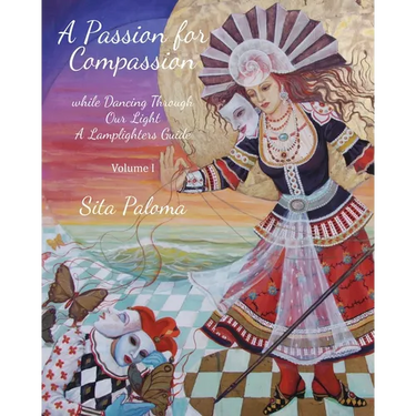 A Passion for Compassion: while Dancing Through Our Light