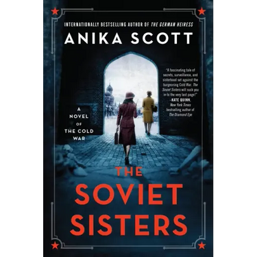 The Soviet Sisters: A Novel of the Cold War