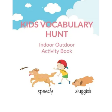 Kids Vocabulary Hunt Indoor Outdoor Activity Book: Activity book for kids to improve vocabulary through activities, New Words and Creative Writing and