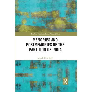 Memories and Postmemories of the Partition of India