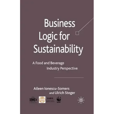 Business Logic for Sustainability: A Food and Beverage Industry Perspective
