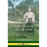 Mary Slessor of Calabar: Biography of a Christian Woman; A Scottish Presbyterian Missionary in Africa