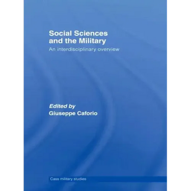 Social Sciences and the Military: An Interdisciplinary Overview