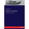 Buddhism and Christianity: A parallel and a contrast