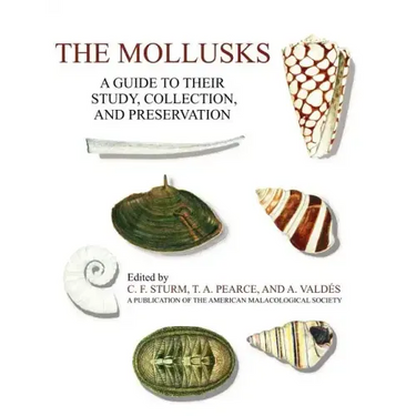 The Mollusks: A Guide to Their Study, Collection, and Preservation