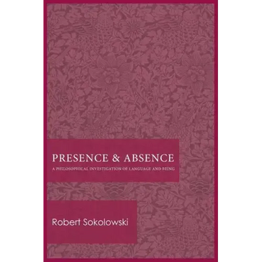 Presence and Absence: A Philosophical Investigation of Language and Being