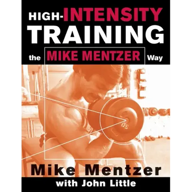 High-Intensity Training the Mike Mentzer Way
