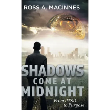 Shadows Come At Midnight: From PTSD to Purpose