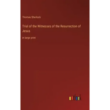 Trial of the Witnesses of the Resurrection of Jesus: in large print