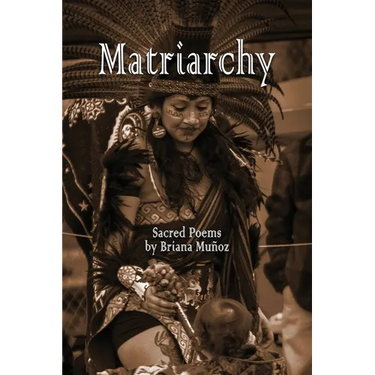 Matriarchy: Sacred Poems