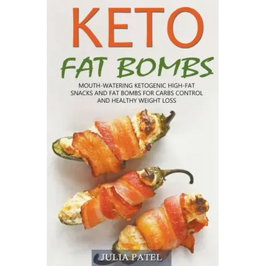 Keto Fat Bombs: Mouth-Watering Ketogenic High-Fat Snacks and Fat Bombs for Carbs Control and Healthy Weight Loss