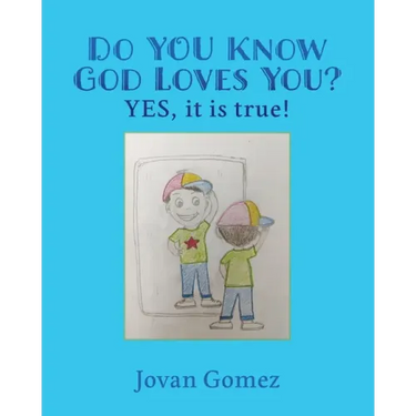 Do YOU Know God Loves You? YES, it is true!